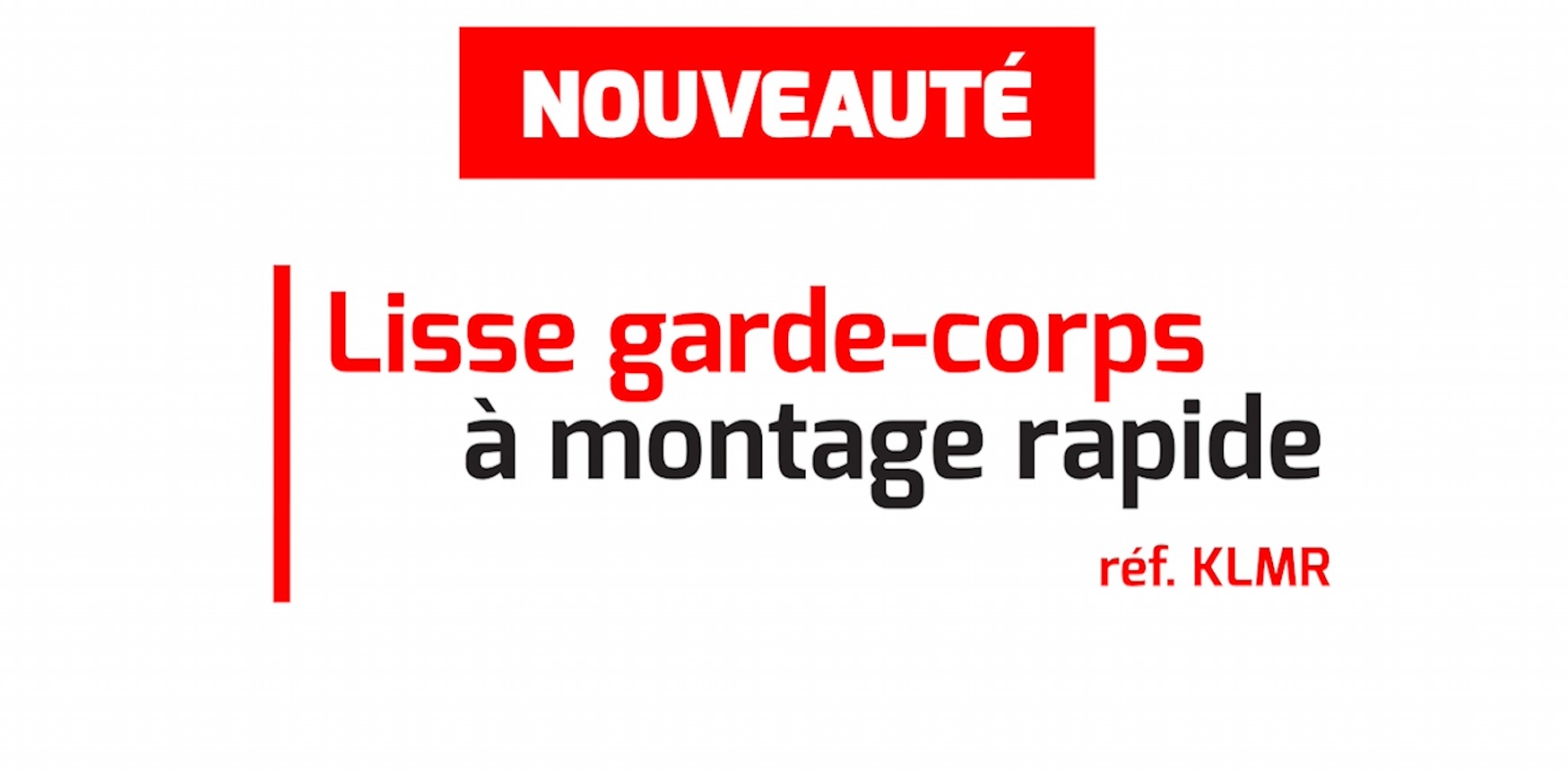 Lisse garde-corps à montage rapide
